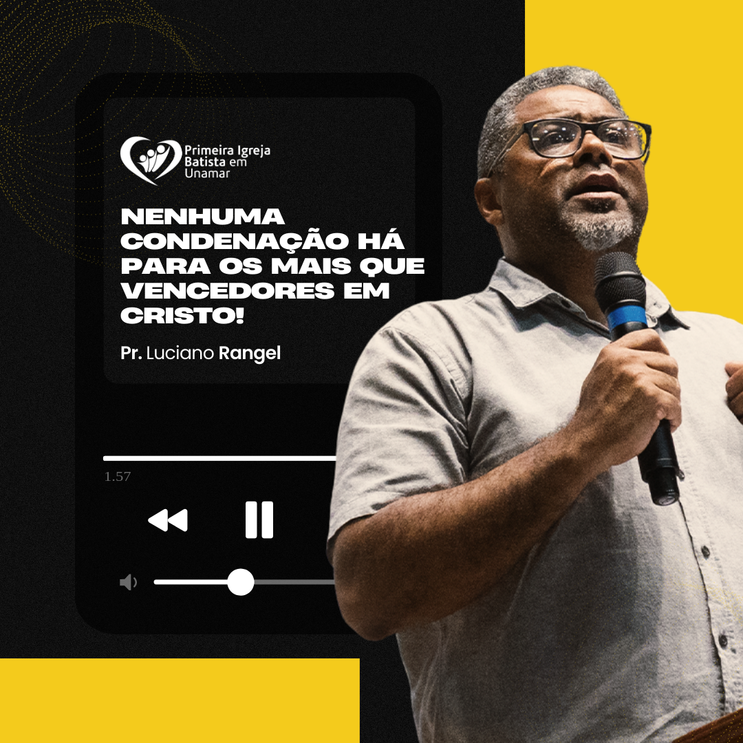 Nenhuma condenação há para os mais que vencedores em Cristo!